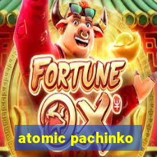 atomic pachinko